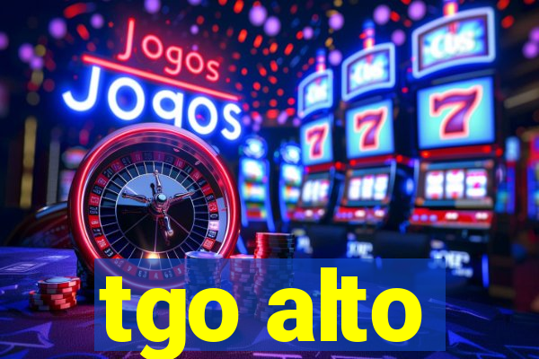 tgo alto